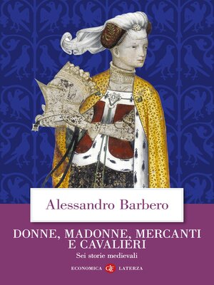 cover image of Donne, madonne, mercanti e cavalieri